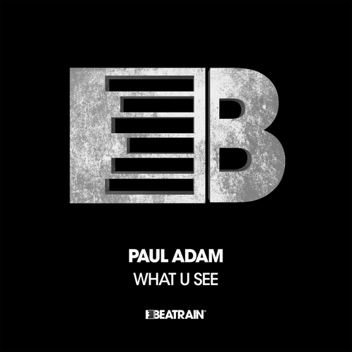 Paul Adam - What U See [BTRN077]